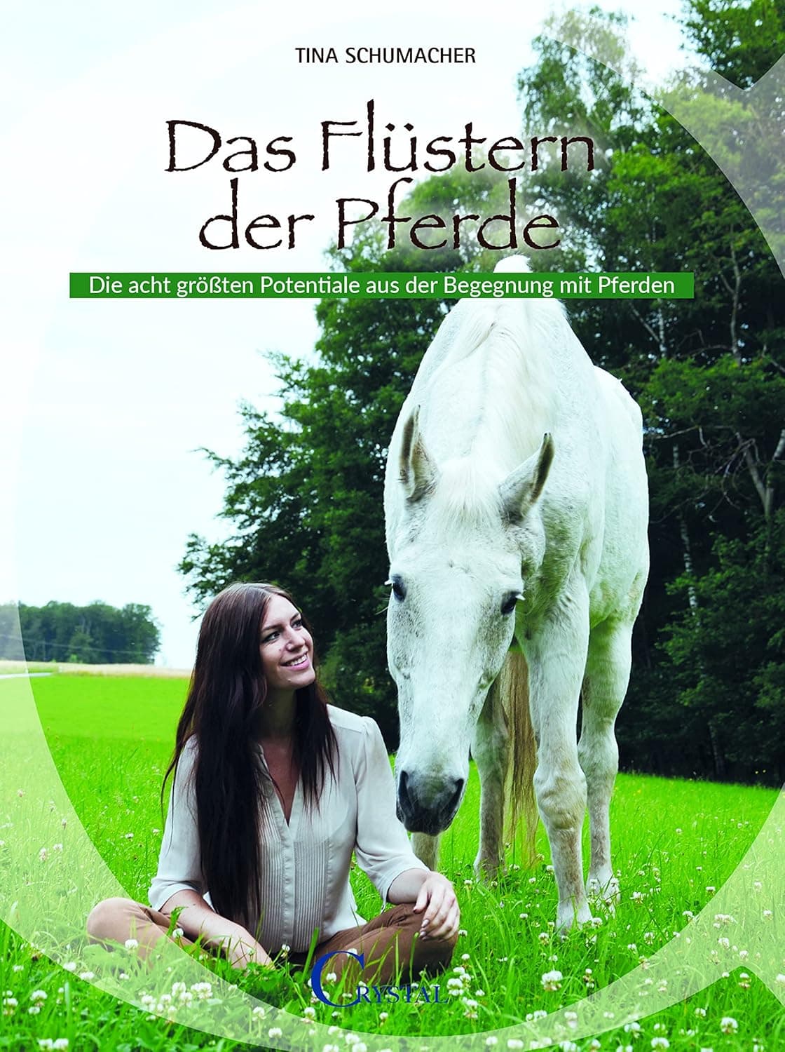 Das Flüstern der Pferde: Die acht größten Potenziale aus der Begegnung mit Pferden